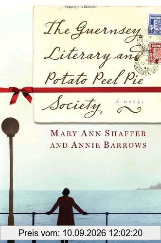 The Guernsey Literary and Potato Peel Pie Society: A Novel