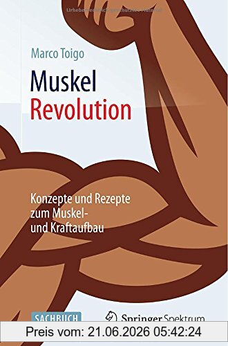 Marco Toigo MuskelRevolution, Konzepte Und Rezepte Zum Muskel- Und Kraftaufbau