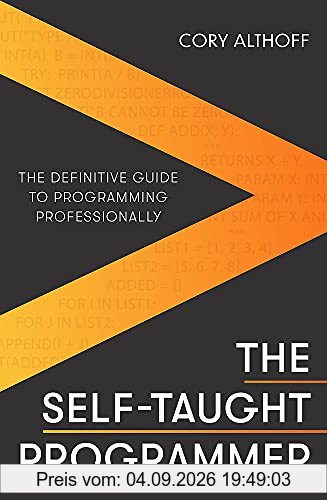 The Self-taught Programmer: The Definitive Guide to Programming Professionally