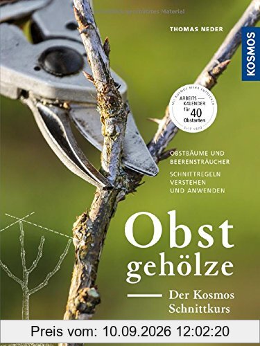 Obstgehölze - Der KOSMOS Schnittkurs: Obstbäume und Beerensträucher - Schnittregeln verstehen und anwenden