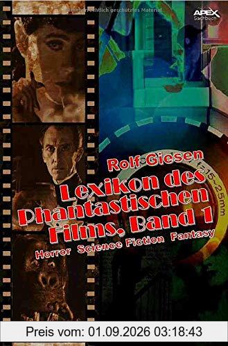 LEXIKON DES PHANTASTISCHEN FILMS, BAND 1: Horror, Science Fiction, Fantasy