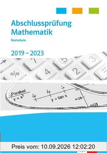Abschlussprüfung Mathematik 2019 - 2023. Realschulabschluss Baden-Württemberg: Trainingsbuch Klasse 10