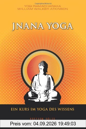 Jnana Yoga - Ein Kurs im Yoga des Wissens