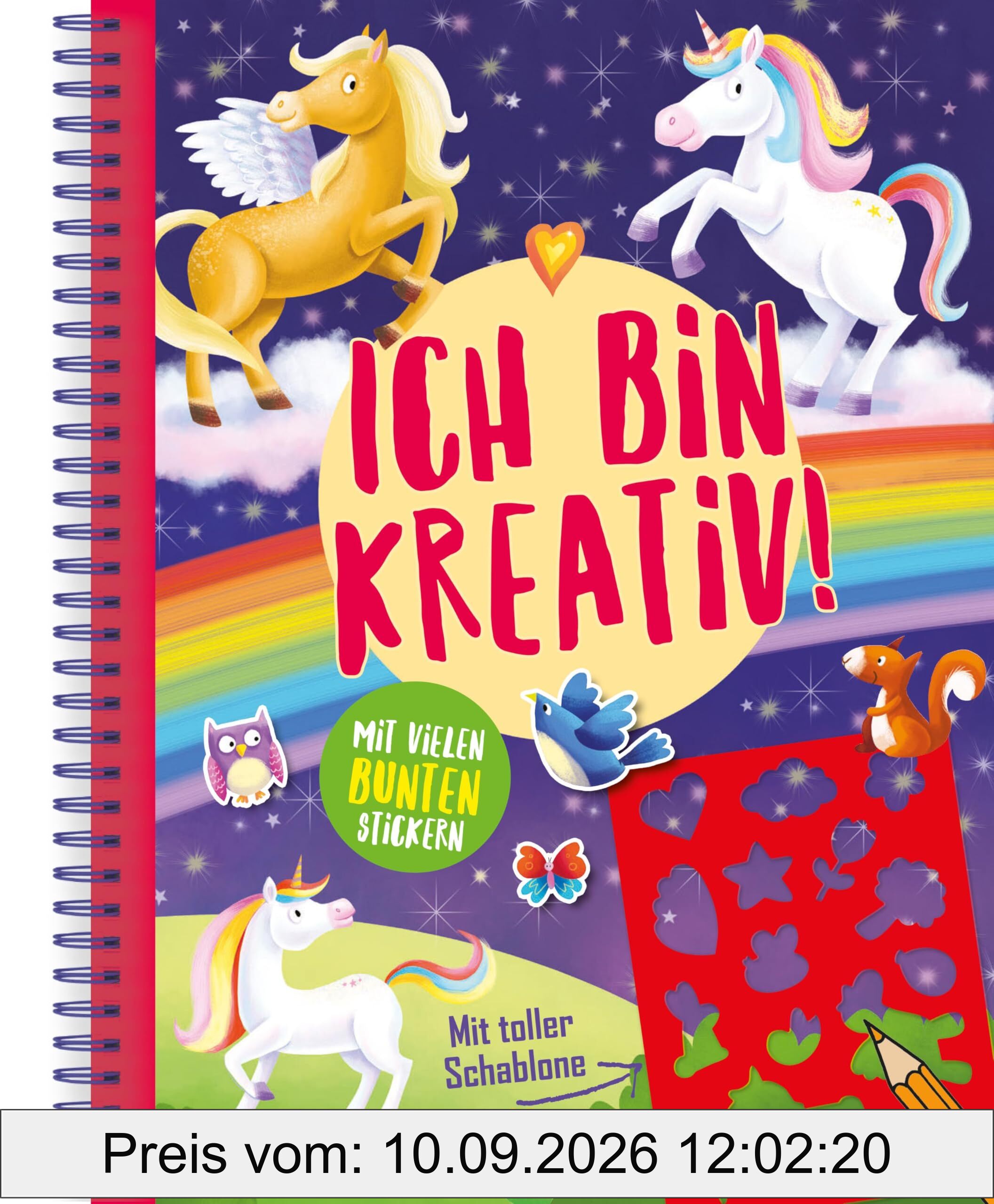 Ich bin kreativ! (Einhörner und Zauberpferde): Mit tollen Schablonen und vielen bunten Stickern