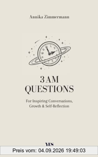 3 AM Questions: For Inspiring Conversations, Growth & Self-Reflection