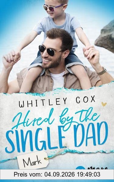 Hired by the Single Dad – Mark: Deutsche Ausgabe (Single Dads of Seattle, Band 1)
