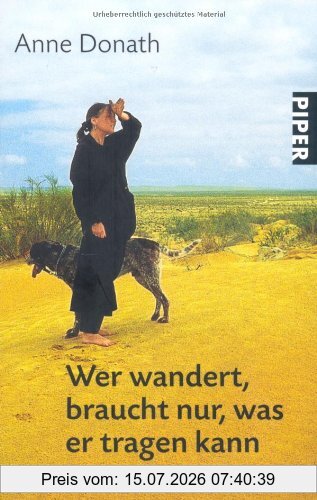 Anne Donath Wer Wandert, Braucht Nur, Was Er Tragen Kann, Bericht über Ein Einfaches Leben