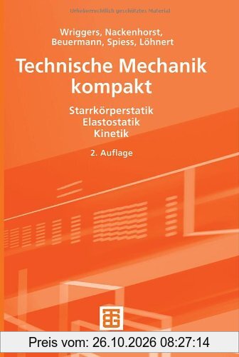 Technische Mechanik kompakt: Starrkörperstatik - Elastostatik - Kinetik