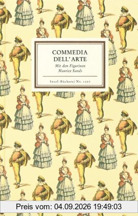 Commedia dell' Arte: Mit den Figuren Maurice Sands (Insel Bücherei)
