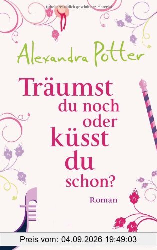 Träumst du noch oder küsst du schon?: Roman