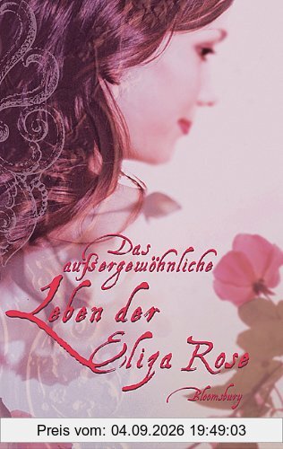 Das außergewöhnliche Leben der Eliza Rose
