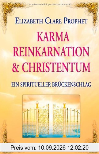 Karma, Reinkarnation und Christentum. Ein spiritueller Brückenschlag