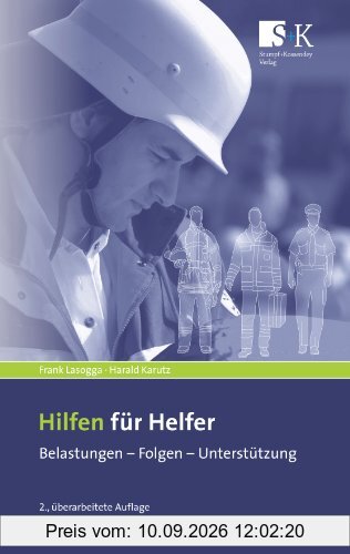 Hilfen für Helfer: Belastungen - Folgen - Unterstützung