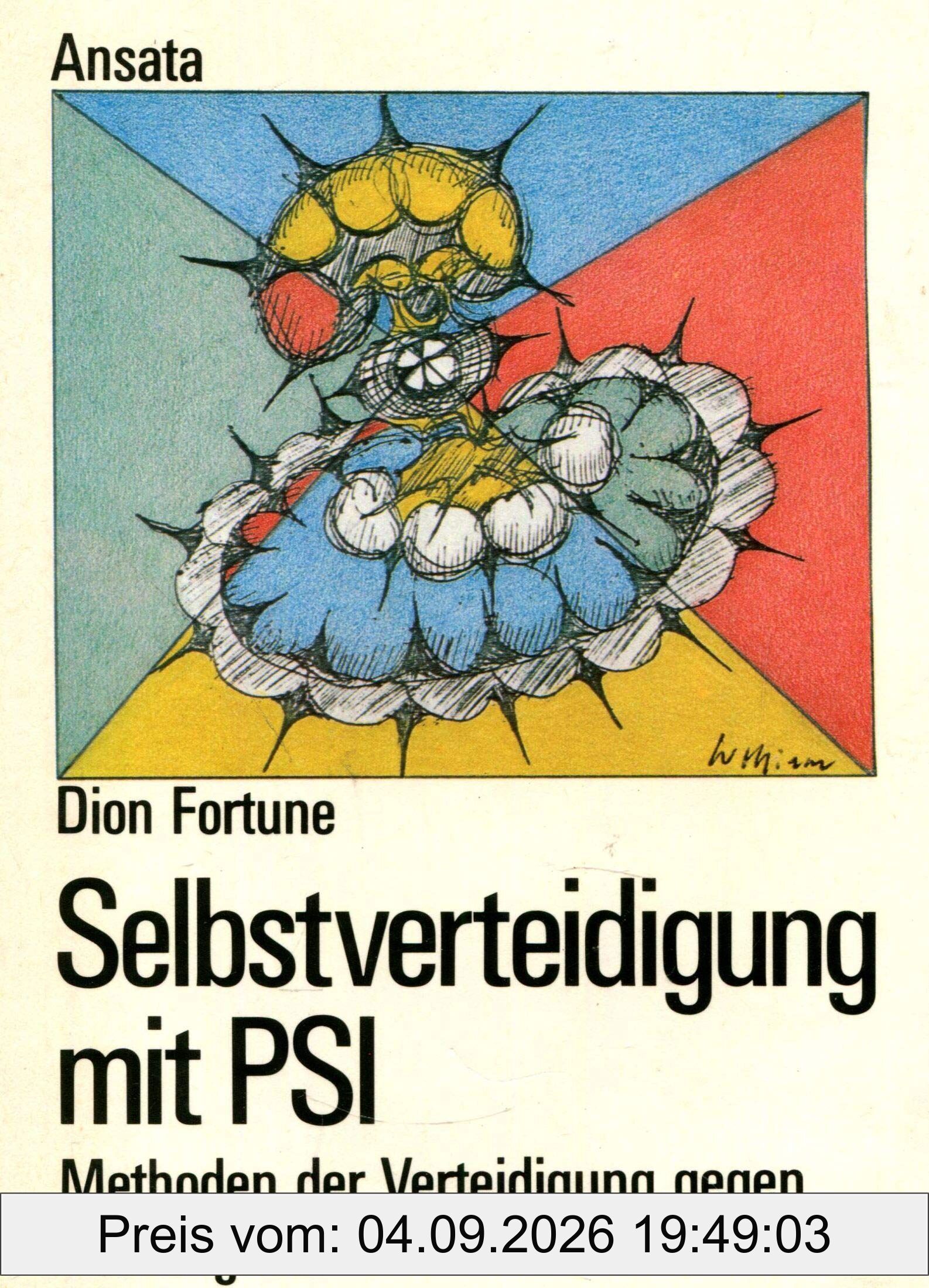 Selbstverteidigung mit PSI. Sicherheit und Schutz durch geistige Kraft