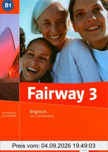 Fairway 3. Lehr- und Arbeitsbuch + Audio CD + CD-ROM. B1
