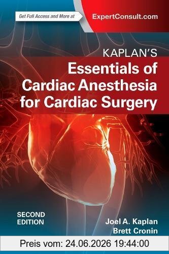 Kaplan, Joel A. Kaplan's Essentials Of Cardiac Anesthesia