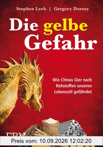 Die gelbe Gefahr: Wie Chinas Gier nach Rohstoffen unseren Lebensstil gefährdet