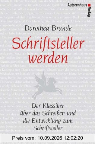Schriftsteller werden: Der Klassiker über das Schreiben und die Entwicklung zum Schriftsteller