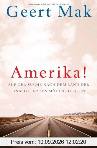 Amerika!: Auf der Suche nach dem Land der unbegrenzten Möglichkeiten