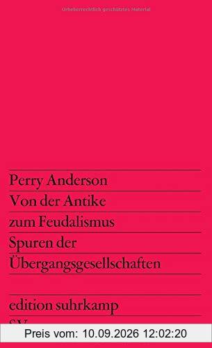 Von der Antike zum Feudalismus: Spuren der Übergangsgesellschaften (edition suhrkamp)