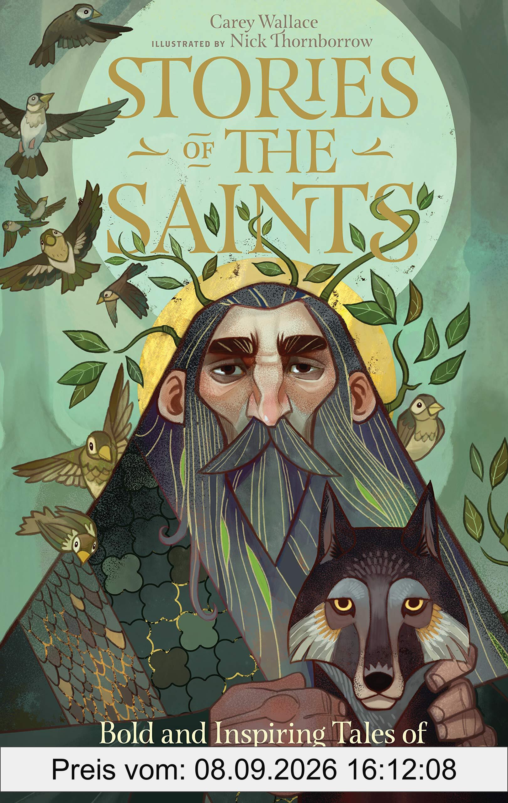 Stories of the Saints: Bold and Inspiring Tales of Adventure, Grace, and Courage
