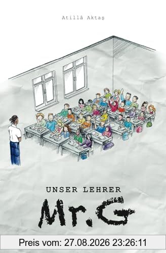 Unser Lehrer Mr. G: Roman