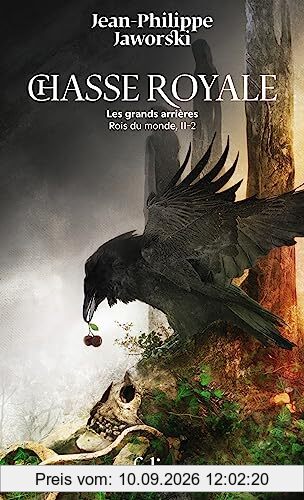 Rois du monde. Vol. 2. Chasse royale. Vol. 2. Les grands arrières
