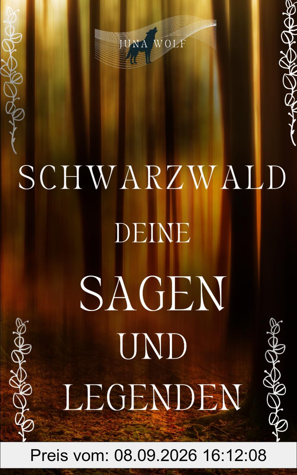 SCHWARZWALD DEINE SAGEN UND LEGENDEN: gestern und heute