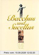 Bacchus und Sucellus. 2000 Jahre römische Weinkultur an Mosel und Rhein