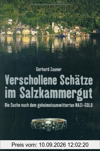 Verschollene Schätze im Salzkammergut: Die Suche nach dem Nazi-Gold