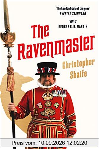 The Ravenmaster: My Life with the Ravens at the Tower of London
