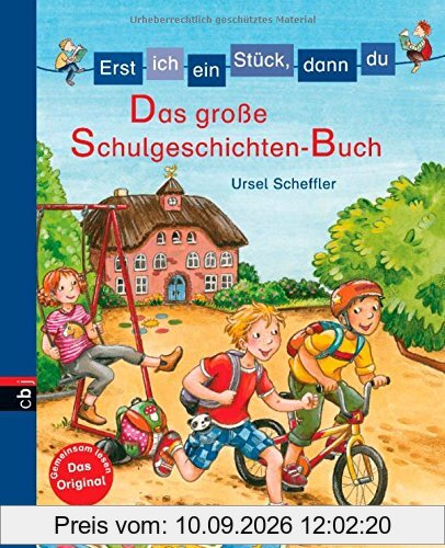Erst ich ein Stück, dann du - Das große Schulgeschichten-Buch (Erst ich ein Stück ... (Sammelbände), Band 9)