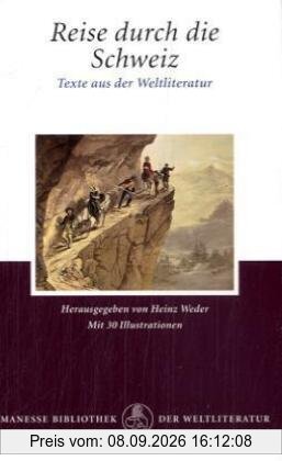Reise durch die Schweiz: Texte aus der Weltliteratur