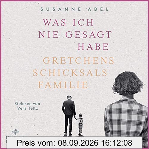 Was ich nie gesagt habe: Gretchens Schicksalsfamilie: 2 CDs (Die Gretchen-Reihe, Band 2)