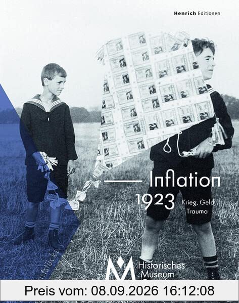 Inflation 1923. Krieg, Geld, Trauma: Kunststücke des Historischen Museum Frankfurt, Band 8 (Kunststücke des Historischen Museums Frankfurt)