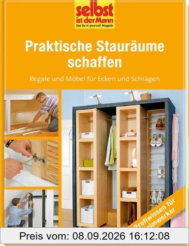 Praktische Stauräume schaffen - selbst ist der Mann: Regale und Möbel für Ecken und Schrägen