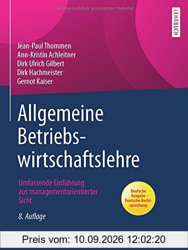 Allgemeine Betriebswirtschaftslehre: Umfassende Einführung aus managementorientierter Sicht