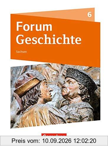 Forum Geschichte - Neue Ausgabe - Gymnasium Sachsen: 6. Schuljahr - Schülerbuch