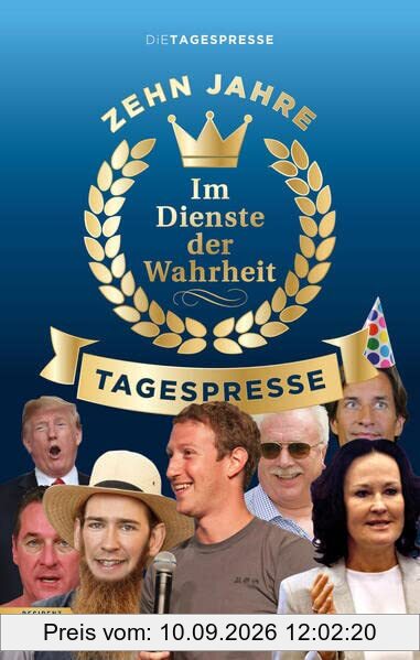 Im Dienste der Wahrheit: Zehn Jahre Tagespresse