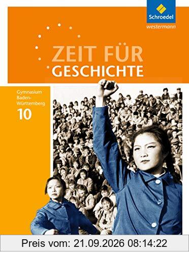 Zeit für Geschichte - Ausgabe 2016 für Gymnasien in Baden-Württemberg: Schülerband 10