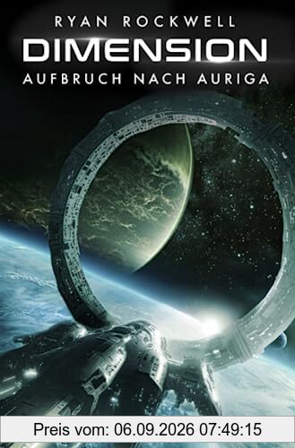 Dimension - Aufbruch nach Auriga: Erstkontakt Trilogie