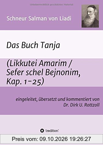 Schneur Salman von Liadi: Das Buch Tanja: Likkutei Amarim / Sefer schel Bejnonim. Eingeleitet, übersetzt und kommentiert von Dr. Dirk U. …