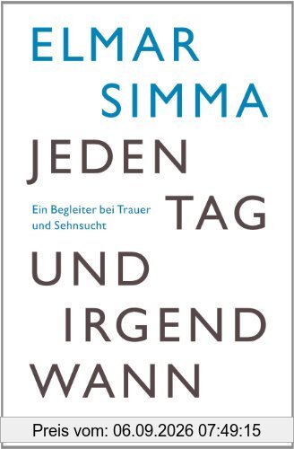 Jeden Tag und irgendwann