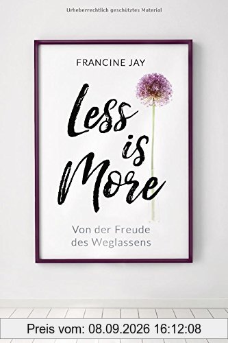 Less is More: Von der Freude des Weglassens