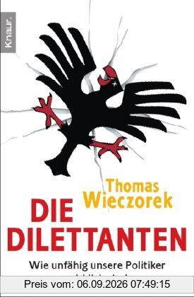 Die Dilettanten: Wie unfähig unsere Politiker wirklich sind