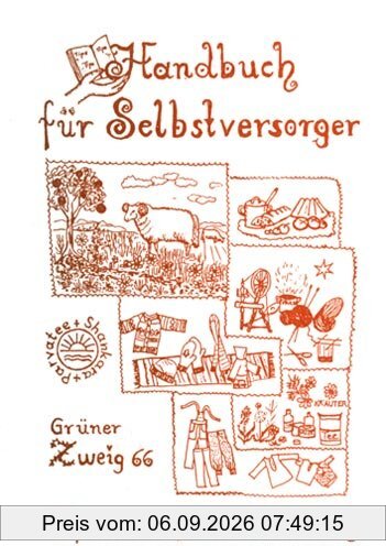 Handbuch für Selbstversorger. Tips aus eigener Erfahrung