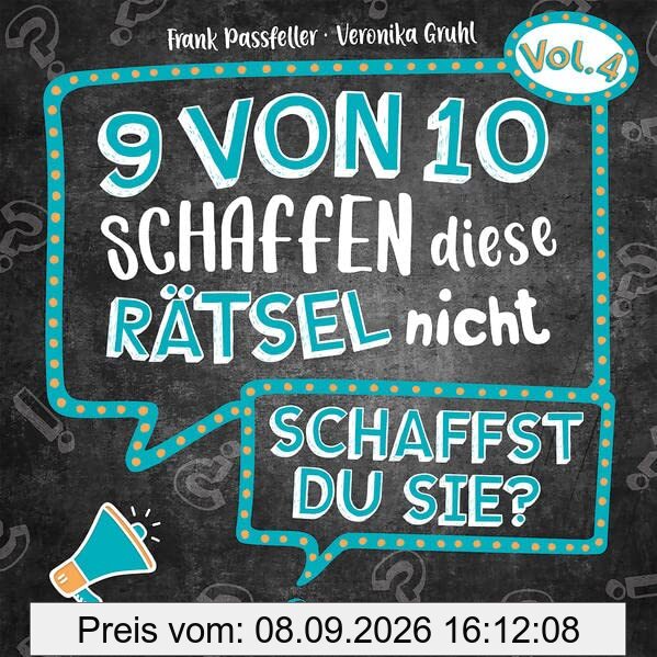 9 von 10 schaffen diese Rätsel nicht - schaffst du sie? - Vol. 4: Rätselbuch der beliebten Reihe mit 30 kniffligen Challenges