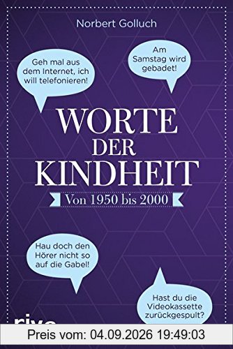 Worte der Kindheit: Von 1950 bis 2000