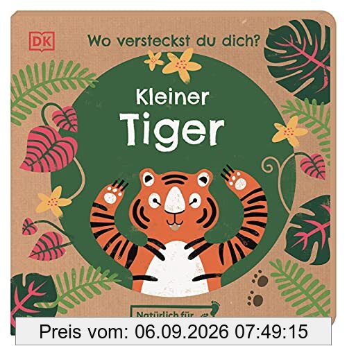 Wo versteckst du dich? Kleiner Tiger: Natürlich für die Kleinsten. Nachhaltig hergestelltes Öko-Pappbilderbuch für Kinder ab 1 Jahr