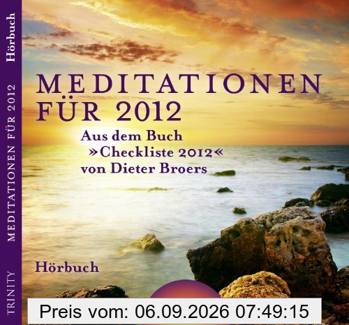 Meditationen für 2012. Aus dem Buch Checkliste 2012 von Dieter Broers - Hörbuch